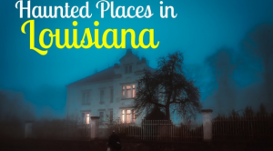 About Haunted Places in Shreveport, Louisiana